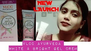 *New* VLCC Ayurveda White And Bright Glow Gel Cream Review | By Tips And Tricks In Hindi