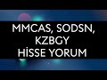 Mmcas, Sodsn, Kzbgy Hisse Yorum