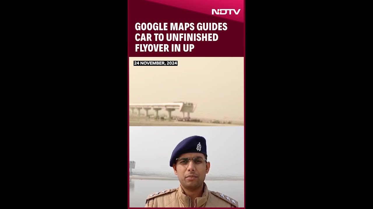 UP News Today | 3 Killed As Google Maps Guides Car Onto Unfinished ...