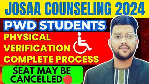 JOSAA Counseling 2024 PWD physical verification complete process ✅ | How to do verification #josaa