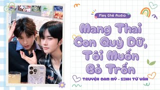 Truyện Audio Đam Mỹ Mang Thai Con Quỷ Dữ, Tôi Muốn Bỏ Trốn May Ghê Audio Full