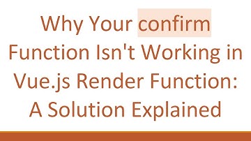 Why Your confirm Function Isn
