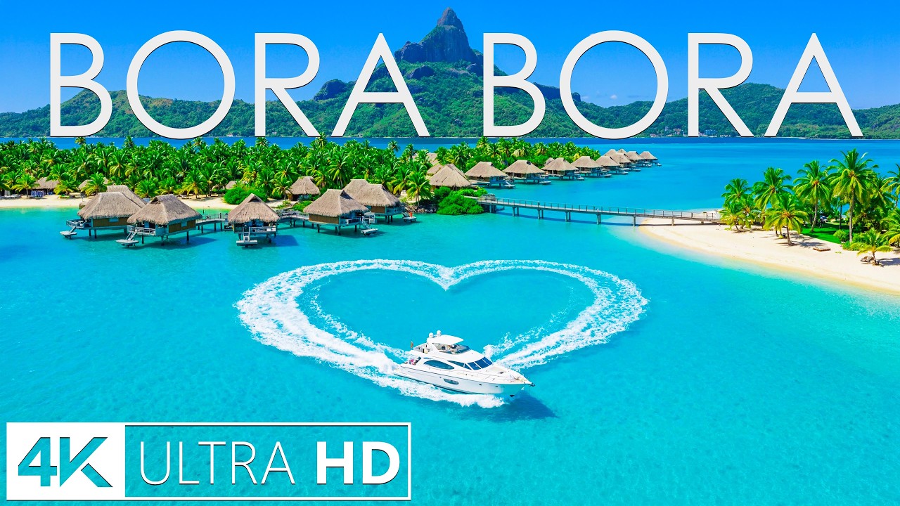[4K] Bora Bora 🇵🇫 Overwater Villas, Luxury Retreats & Endless Pacific Horizon