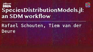 SpeciesDistributionModels.jl: an SDM workflow | Schouten, van der Deure | JuliaCon 2024