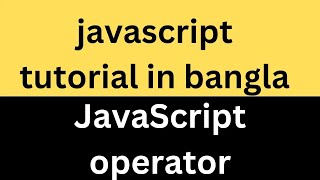 10  JavaScript operator tutorial in Bangla   javascript