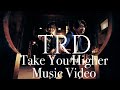 TRD『Take You Higher』Music Video Short ver.