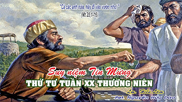 THỨ TƯ TUẦN XX THƯỜNG NIÊN: Mt 20,1-16