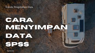 Cara Menyimpan Data SPSS