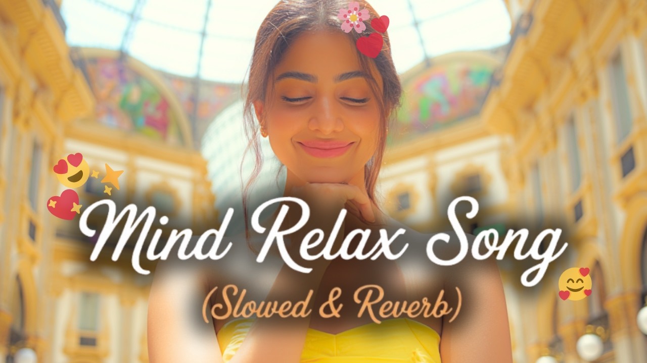 🎧2026 Ultimate Mind Relaxing Lofi song | 📚Study, Sleep & Chill 😌✨💕🎶💫＊050