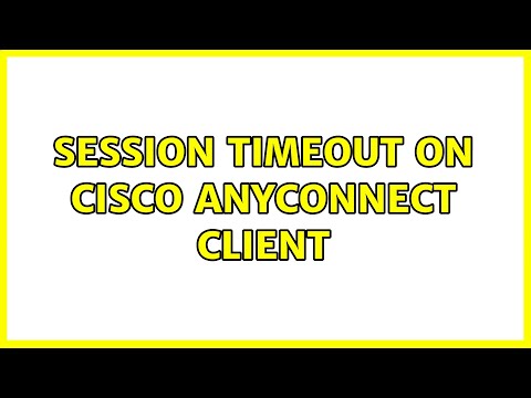 Session timeout on cisco anyconnect client