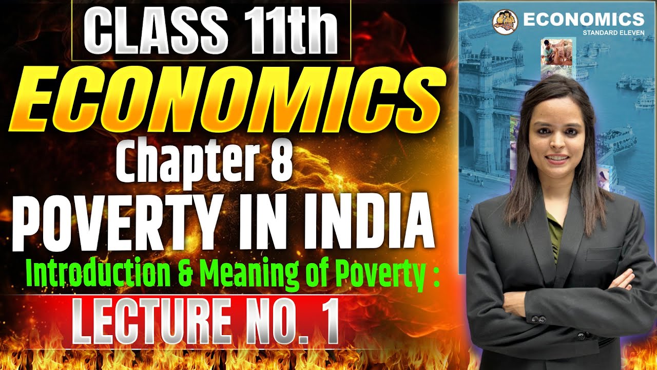 Class 11th Economics | Chapter 8 Poverty In India | Lecture 1 | 