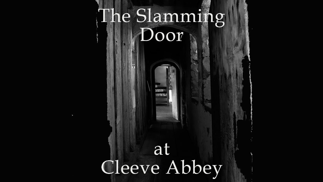 The Slamming Door at Cleeve A bit of a spooky extra! YouTube
