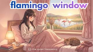 cute lofi mix instrumental ๐ฆฉ flamingos at the water's edge โ flamingo window