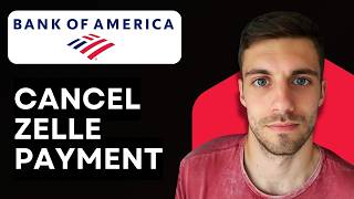 How to Cancel Zelle Payment on Bank of America 2026 (Payment Reversal Guide)