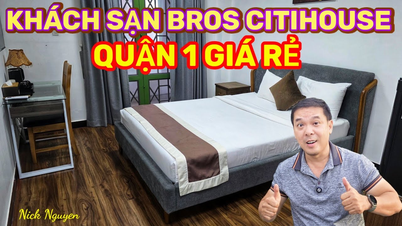 KHÁCH SẠN QUẬN 1 GIÁ RẺ NHƯ THẾ NÀO? BROS CITIHOUSE || Nick Nguyen