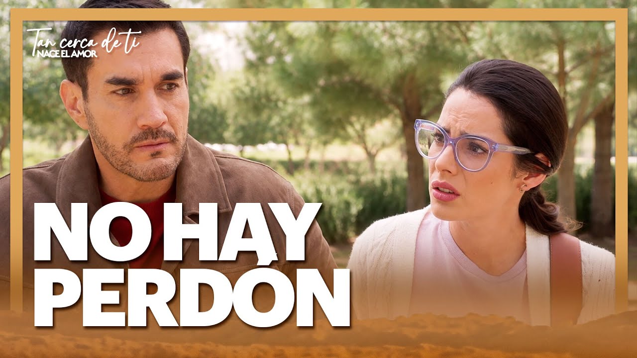 Joaquín no perdona las mentiras | Tan cerca de ti, nace el amor 1/4 | Capítulo 65