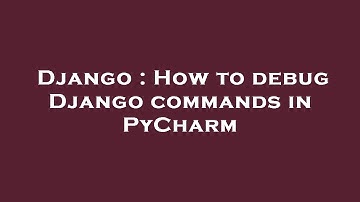 Django : How to debug Django commands in PyCharm