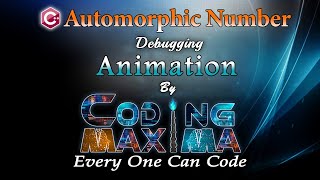 Cpp Automorphic Number Program | Cpp programming | Coding Maxima | coding animations
