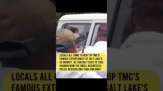 Locals all came to beat up TMC's Party famous extortionist at Kolkata Salt Lake's CA Market.
