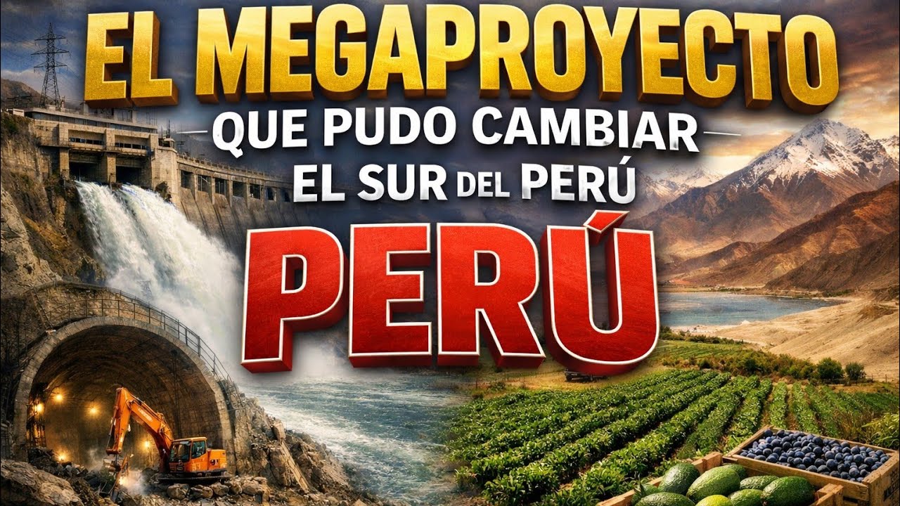 El megaproyecto que pudo cambiar el sur del Perú