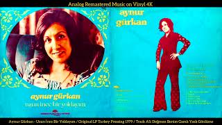 Aynur Gürkan / Prodüktör: Gürol Tunç - Değmen Benim Gamlı Yaslı Gönlüme (Original Lp Song 1979) 4K