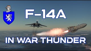 F-14A In War Thunder : A Detailed Review F-14A In War Thunder : A Detailed Review