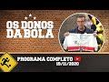 OS DONOS DA BOLA - 19/11/2020 - PROGRAMA COMPLETO