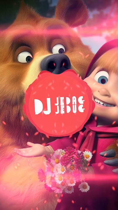 DJ JEDAG JEDUG - DJ MASHA AND THE BEAR #djjedugjedug #djviraljedagjedug #dj #jj #jedagdedug