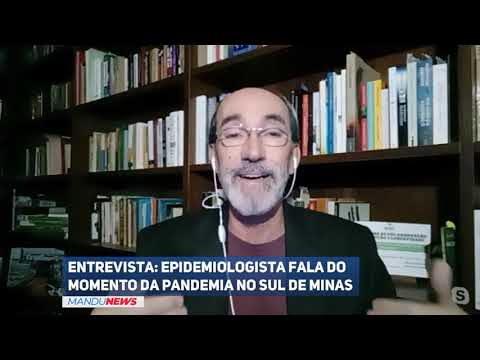 Epidemiologista comenta o cenário da pandemia no Sul de Minas - 23/07/21
