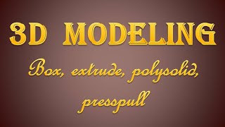 Famous Solid box, Extrude, Presspull, Polysolid generation || 3D Modeling in AutoCAD || Solid modeling Net Worth
