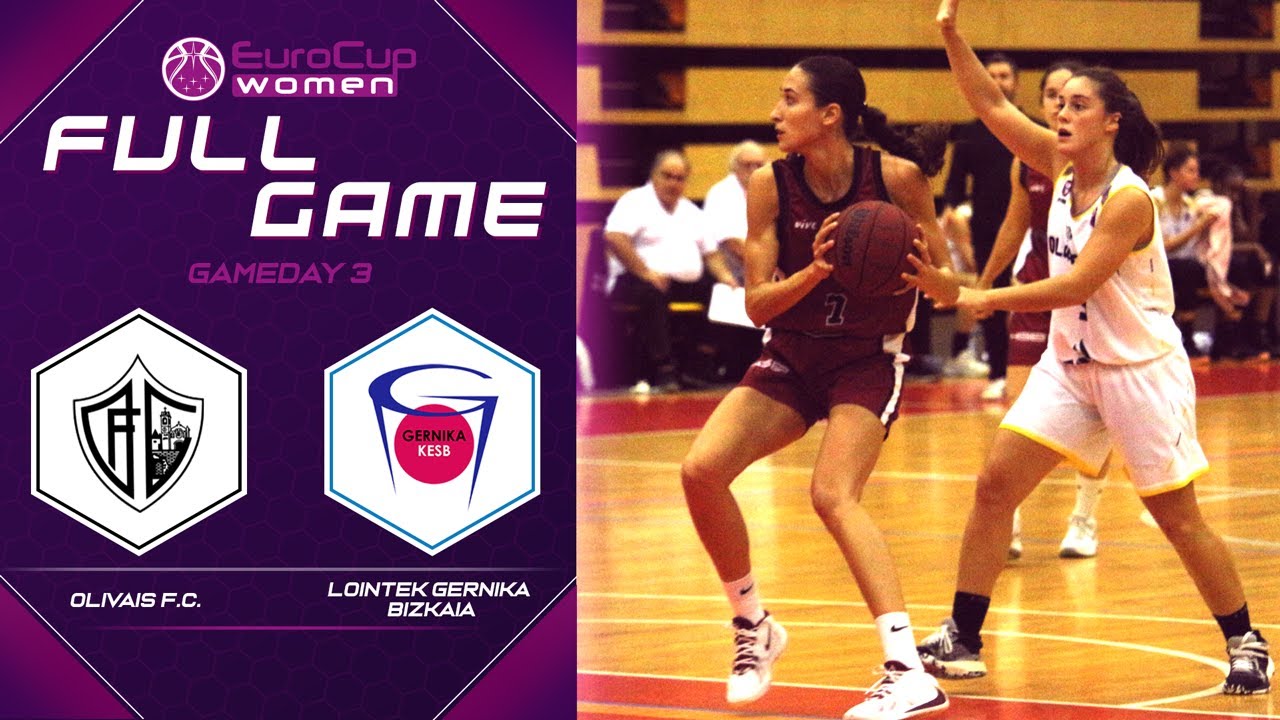 Olivais F.C. v Lointek Gernika Bizkaia - Full Game - EuroCup Women 2019