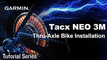 Tutorial - Tacx NEO 3M: Thru-Axle Bike Installation