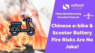 Chinese e-Bike & Scooter Battery Fire Risks Are No Joke!