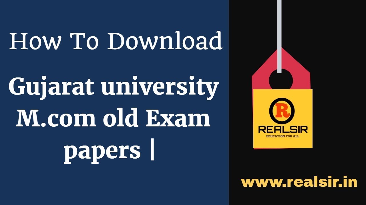 How to download gujarat university M.com old Exam papers | previous year question papers | REALSIR