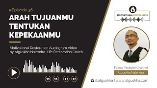 Arah Tujuanmu Tentukan Kepekaanmu | Motivational Restoration