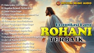 Kompilasi Lagu Rohani Terbaik - Lagu Rohani Terbaru I Lagu Rohani Terbaik  ( Music Audio)