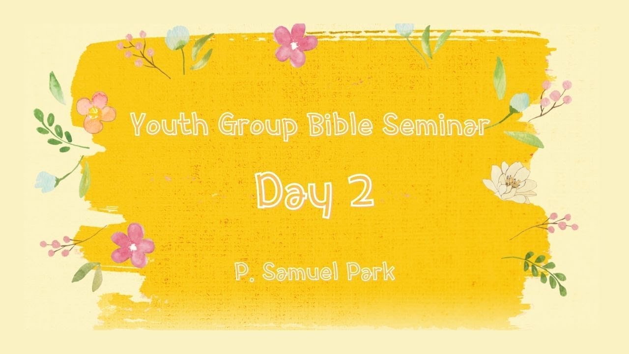 Youth Group Bible Seminar Day 2 - YouTube