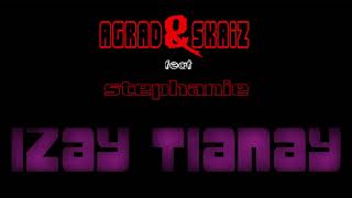 Agrad & Skaiz Feat Stephanie - Izay tianay [Officiel audio 2018]