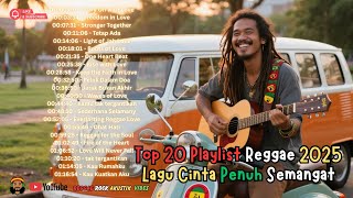 MUSIK REGGAE SANTAI 2025 🎸 LAGU CINTA REGGAE BARU 2025 🔔 REGGAE FAVORIT SEPANJANG MASA