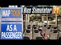 ep.8 Short MAP TOUR As a Passenger | PREVIEW Let&#39;s PLAY Bus Simulator 21 Gameplay