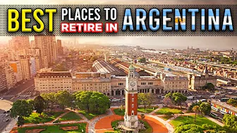 12 Best Places to Retire in ARGENTINA | Retire Comfortably