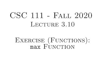 C Programming (Fall 2020) - Lecture 3.10 - Exercise (Functions): max() Function