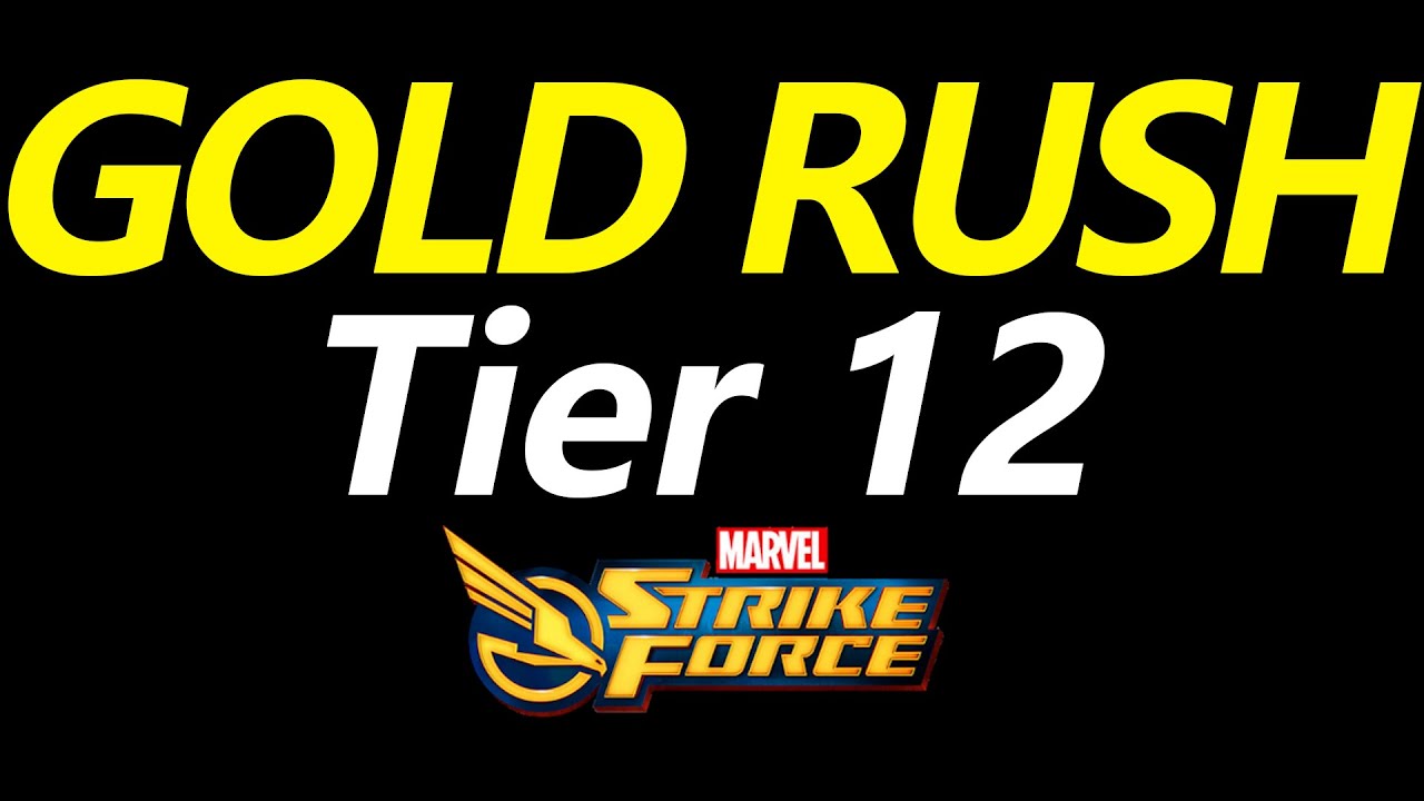 Gold Rush Tier 12 MARVEL STRIKE FORCE 7.19.20 YouTube