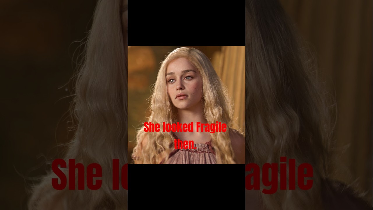 from this Fragile to baddass mother of dragon 