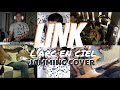 LINK - L'ARC EN CIEL - JAMMING COVER