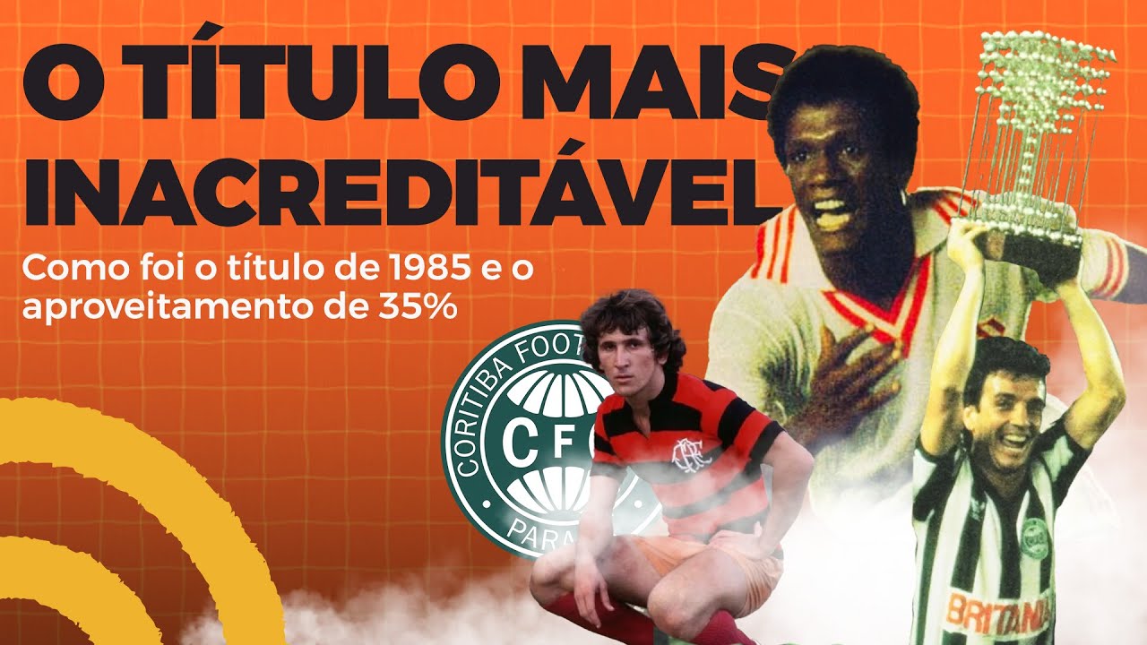COMO O CORITIBA FOI CAMPEÃO BRASILEIRO DE 1985?