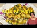 Kele Ki Subji | Banana Raw Vegetable | Raw Vegetable Banana Recipe by Manjula