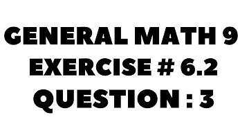9th Class General Math, Chapter 6, Exercise 6.2 Question 3 Complete