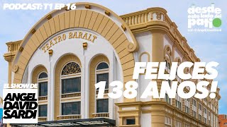 Felices 138 Años Teatro Baralt | El Show De Angel David Sardi T1 Ep 16