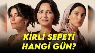 Ki̇rli̇ Sepeti̇ Hangi̇ Gün? Kirli Sepeti Dizisi Hangi Kanalda Saat Kaçta Yayınlanıyor?